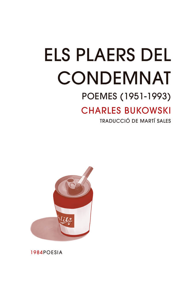 plaers del condemnat charles bukowski poemes poesia poema martí sales traducció català edicions de 1984 1951 1993