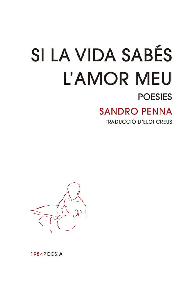 si la vida sabés l'amor meu sandro penna traducció català eloi creus edicions de 1984 poemes poesia poema